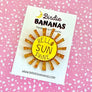 Birdie Bananas : Hello Sunshine Sun Brooch