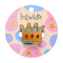 Erstwilder : Pete Cromer Fairy Tales 2 : Crown Simplified Mini Brooch
